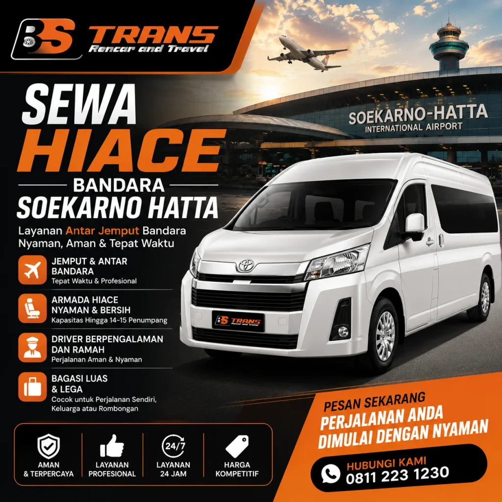 Sewa Hiace Bandara Soekarno Hatta untuk rombongan keluarga